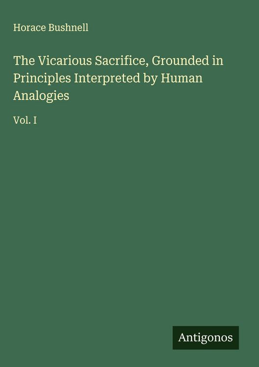 Produktbild: The Vicarious Sacrifice, Grounded in Principles Interpreted by Human Analogies