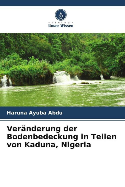 Produktbild: Ver&auml;nderung der Bodenbedeckung in Teilen von Kaduna, Nigeria