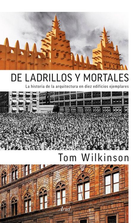 Produktbild: De ladrillos y mortales : la historia de la arquitectura en diez edificios ejemplares