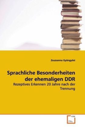 Produktbild: Gy&ouml;ngy&ouml;si, Z: Sprachliche Besonderheiten der ehemaligen DDR