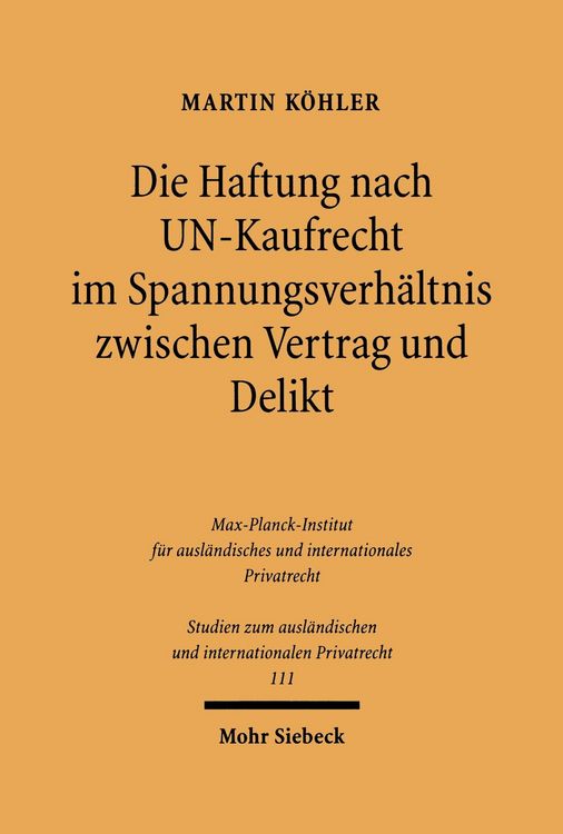Produktbild: Die Haftung nach UN-Kaufrecht im Spannungsverh&auml;ltnis zwischen Vertrag und Delikt