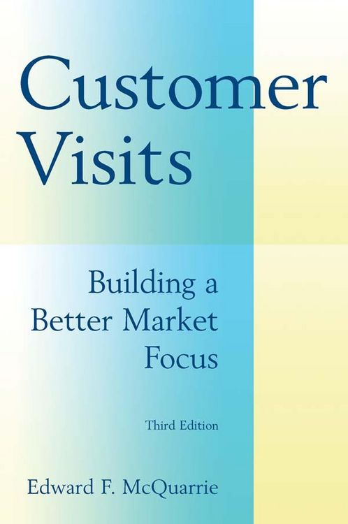 Produktbild: Customer Visits: Building a Better Market Focus