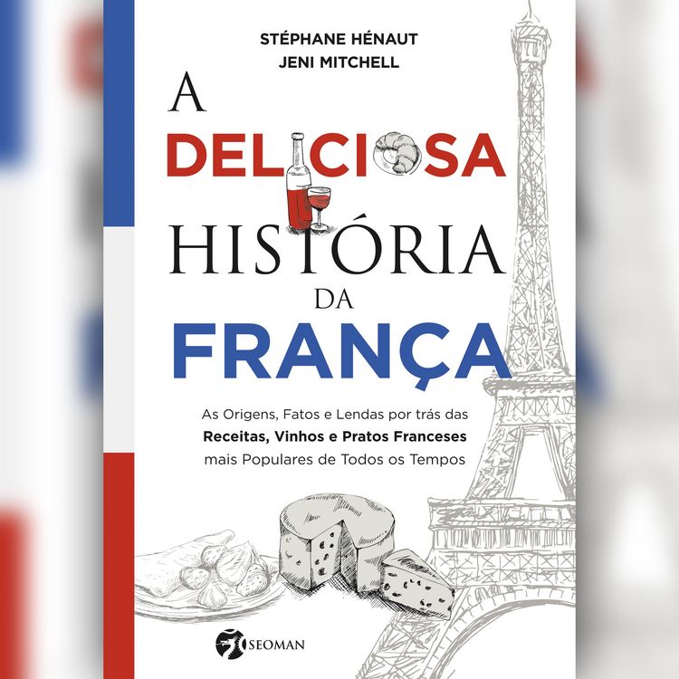 Produktbild: A deliciosa hist&oacute;ria da Fran&ccedil;a (resumo)