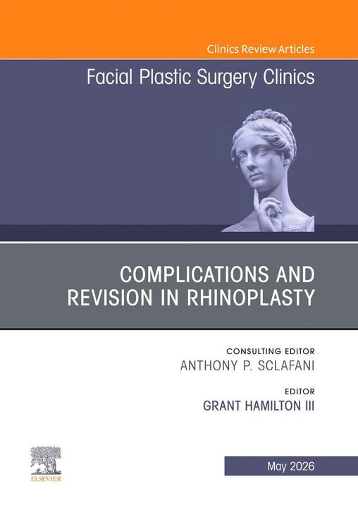 Produktbild: Complications and Revision in Rhinoplasty, an Issue of Facial Plastic Surgery Clinics of North America