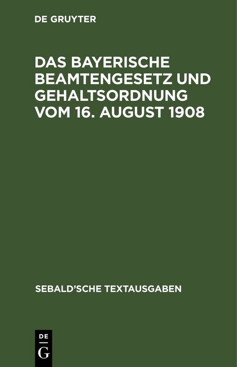 Produktbild: Das Bayerische Beamtengesetz und Gehaltsordnung vom 16. August 1908