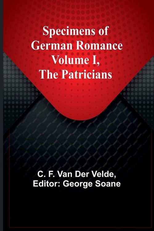 Produktbild: Specimens of German Romance; Volume I, The Patricians
