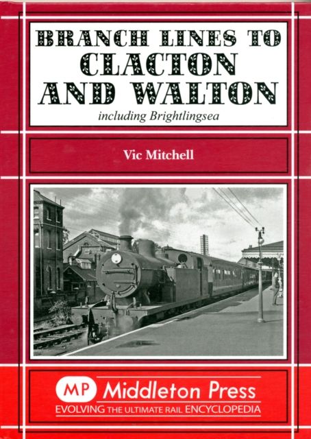 Produktbild: Mitchell, V: Branch Lines to Clacton & Walton