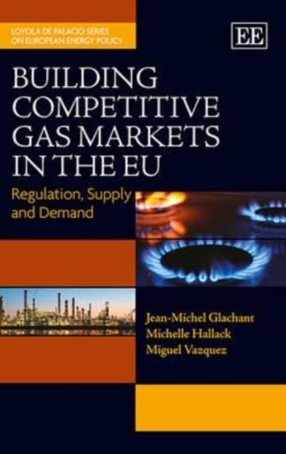 Produktbild: Glachant, J:  Building Competitive Gas Markets in the EU