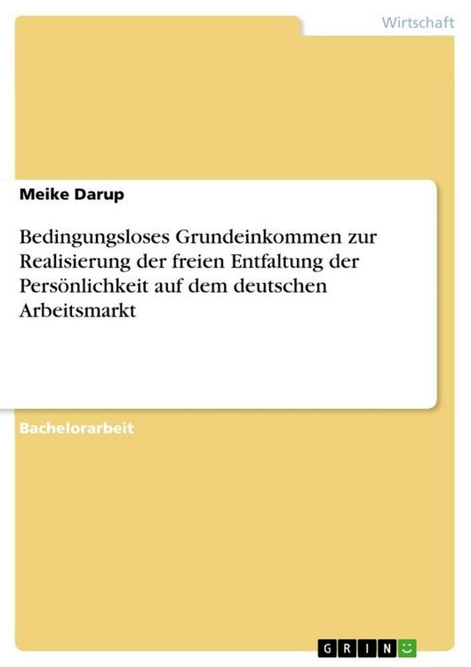 Produktbild: Bedingungsloses Grundeinkommen zur Realisierung der freien Entfaltung der Pers&ouml;nlichkeit auf dem deutschen Arbeitsmarkt