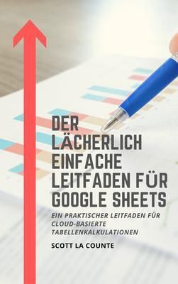 Produktbild: Der l&auml;cherlich einfache Leitfaden f&uuml;r Google Sheets