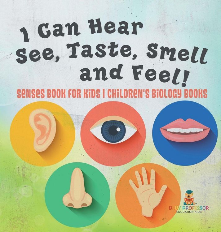 Produktbild: I Can Hear, See, Taste, Smell and Feel! Senses Book for Kids | Children's Biology Books