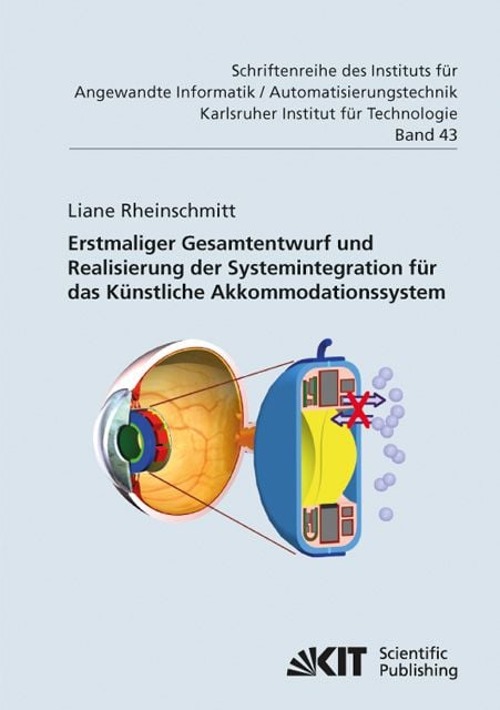 Produktbild: Erstmaliger Gesamtentwurf und Realisierung der Systemintegration f&uuml;r das K&uuml;nstliche Akkommodationssystem