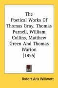 Produktbild: The Poetical Works of Thomas Gray, Thomas Parnell, William Collins, Matthew Green and Thomas Warton (1855)