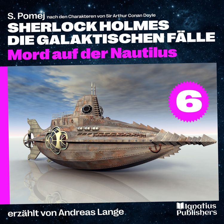 Produktbild: Mord auf der Nautilus (Sherlock Holmes - Die galaktischen F&auml;lle, Folge 6)