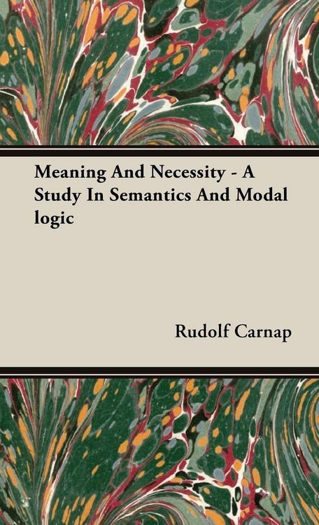Produktbild: Meaning and Necessity - A Study in Semantics and Modal Logic