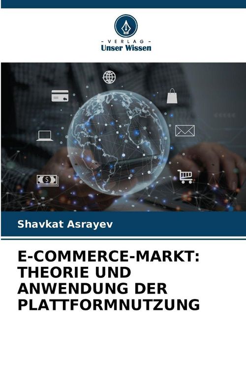 Produktbild: E-Commerce-Markt: Theorie und Anwendung der Plattformnutzung