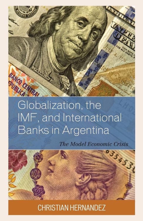 Produktbild: Globalization, the IMF, and International Banks in Argentina