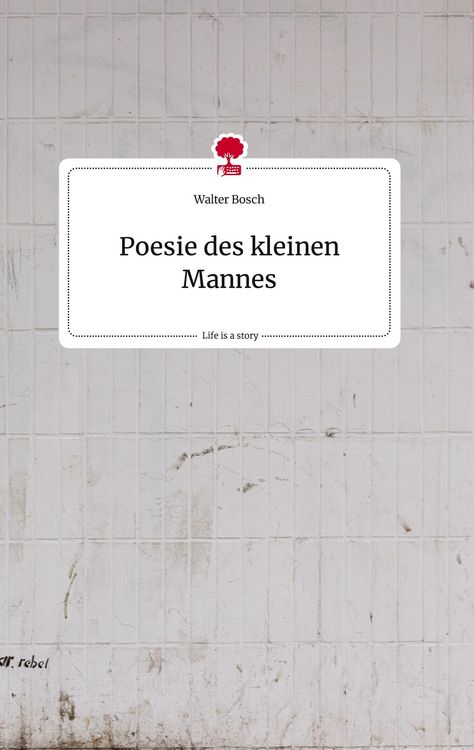 Produktbild: Poesie des kleinen Mannes. Life is a Story - story.one