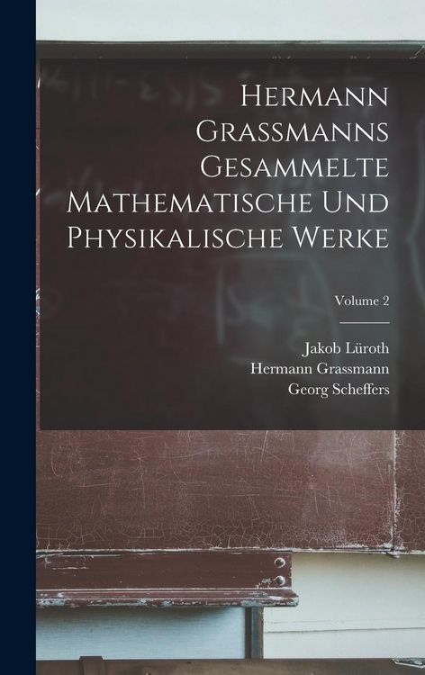 Produktbild: Hermann Grassmanns Gesammelte Mathematische Und Physikalische Werke; Volume 2