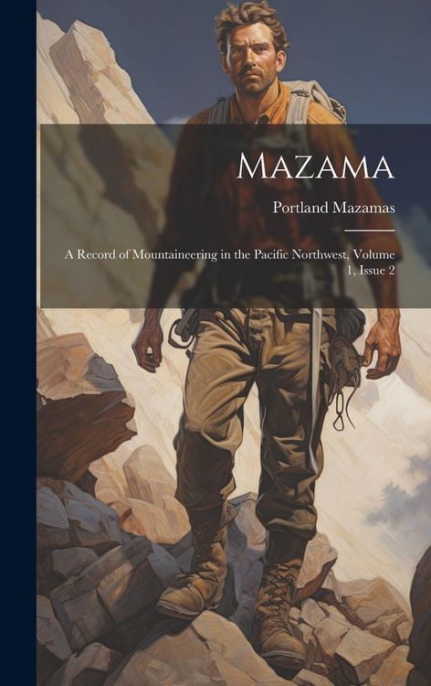 Produktbild: Mazama: A Record of Mountaineering in the Pacific Northwest, Volume 1, issue 2