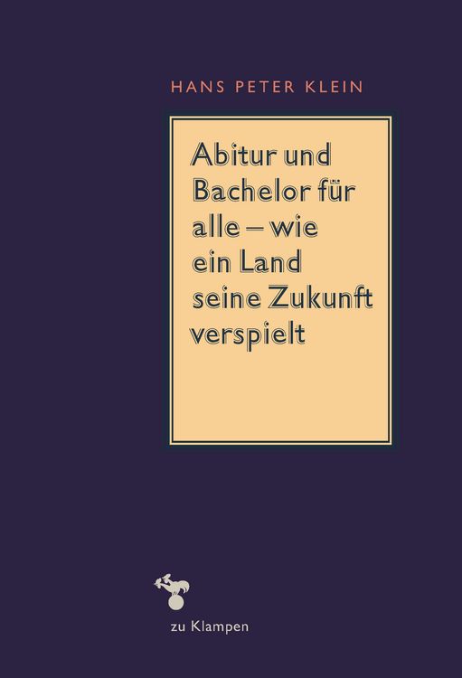 Produktbild: Abitur und Bachelor f&uuml;r alle &ndash; wie ein Land seine Zukunft verspielt