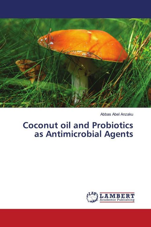 Produktbild: Coconut oil and Probiotics as Antimicrobial Agents