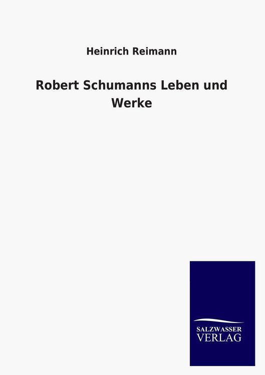 Produktbild: Robert Schumanns Leben und Werke