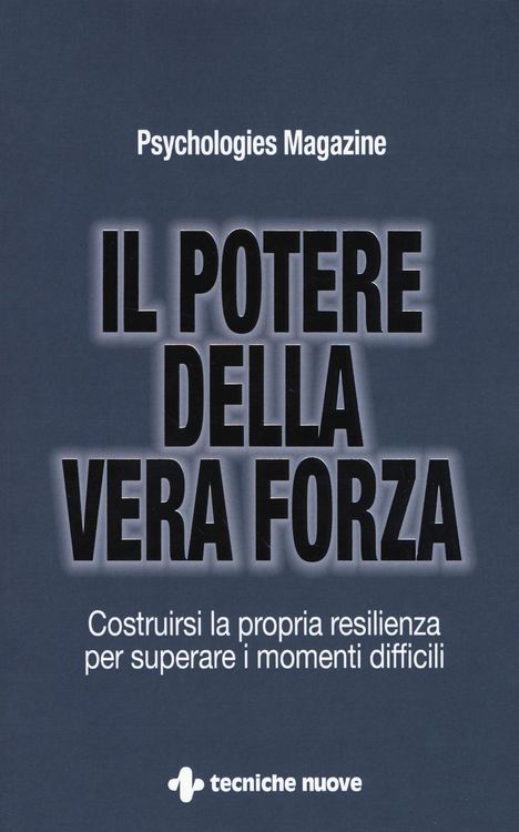 Produktbild: Il potere della vera forza. Costruirsi la propria resilienza per superare i momenti difficili