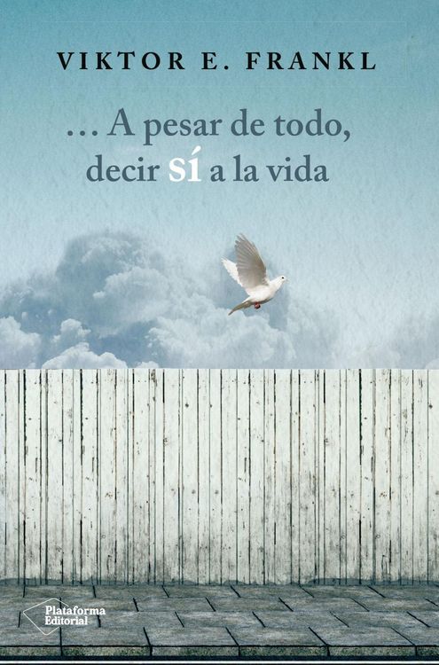 Produktbild: -- a pesar de todo, decir s&iacute; a la vida