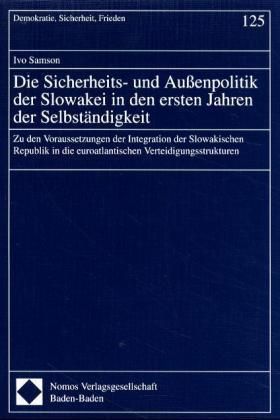 Produktbild: Die Sicherheits- und Au&szlig;enpolitik der Slowakei in den ersten Jahren der Selbst&auml;ndigkeit