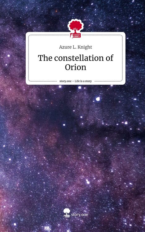 Produktbild: The constellation of Orion. Life is a Story - story.one