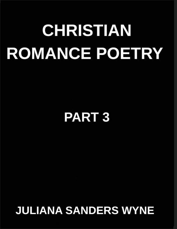 Produktbild: Christian Romance Poetry (Part 3)- The Beloved's Lullaby, Where Heaven's Whisper Meets Earth's Heartbeat in Sacred Romance