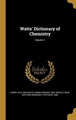 Produktbild: Watts' Dictionary of Chemistry; Volume 1