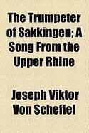 Produktbild: The Trumpeter of Sakkingen; A Song from the Upper Rhine