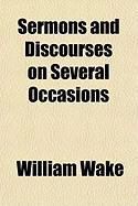 Produktbild: Sermons and Discourses on Several Occasions