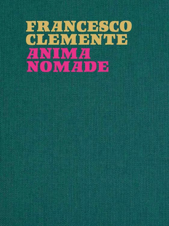 Produktbild: Francesco Clemente. Anima nomade. Catalogo della mostra (Roma, 23 novembre 2024-30 marzo 2025)