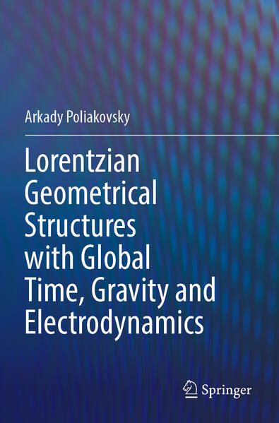 Produktbild: Lorentzian Geometrical Structures with Global Time, Gravity and Electrodynamics