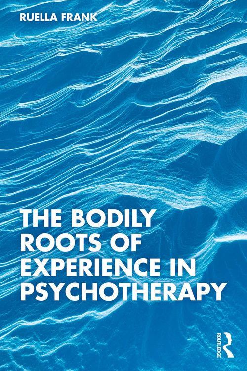 Produktbild: The Bodily Roots of Experience in Psychotherapy