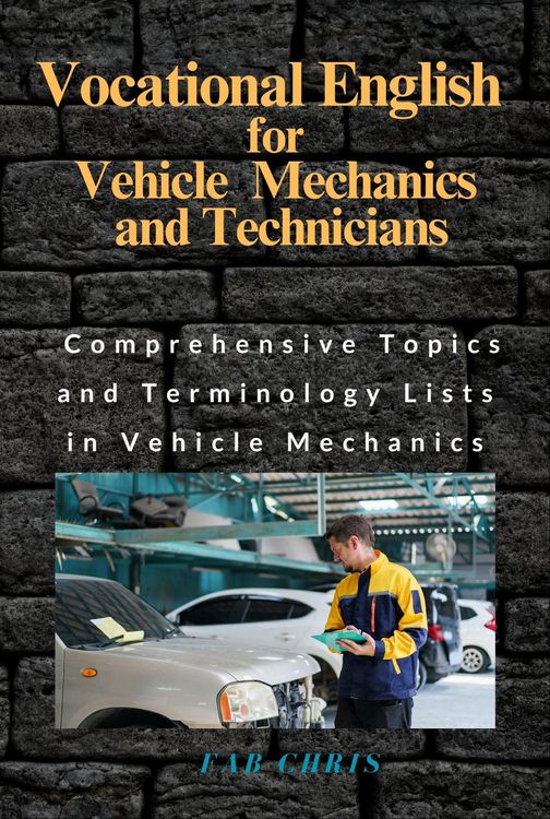 Produktbild: Vocational English for Vehicle Mechanics and Technicians Comprehensive Topics and Terminology Lists in Vehicle Mechanics