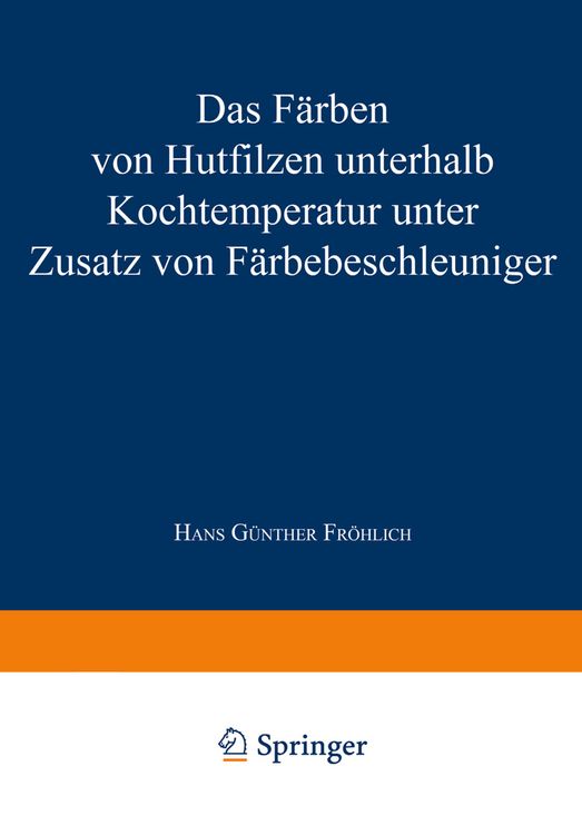 Produktbild: Das F&auml;rben von Hutfilzen unterhalb Kochtemperatur unter Zusatz von F&auml;rbebeschleuniger