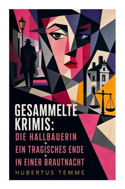 Produktbild: Gesammelte Krimis: Die Hallbauerin + Ein tragisches Ende + In einer Brautnacht