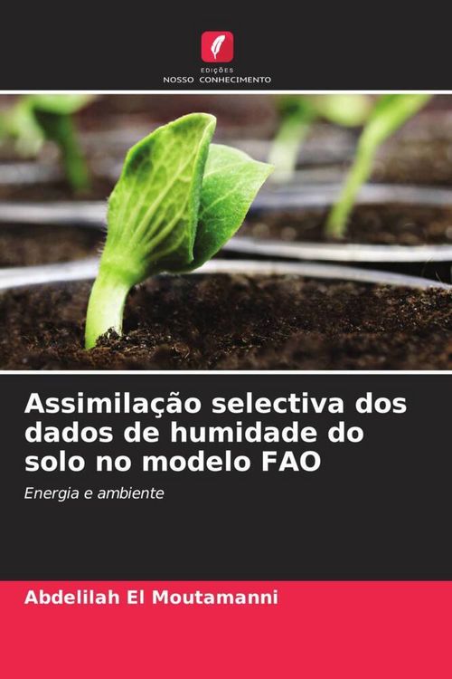 Produktbild: Assimila&ccedil;&atilde;o selectiva dos dados de humidade do solo no modelo FAO