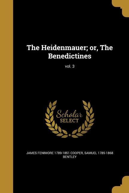Produktbild: The Heidenmauer; or, The Benedictines; vol. 3