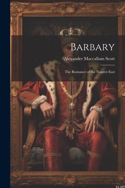 Produktbild: Barbary: The Romance of the Nearest East