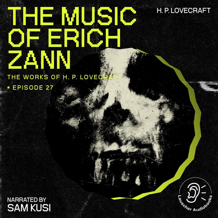 Produktbild: The Music of Erich Zann (The Work of H. P. Lovecraft, Episode 27)