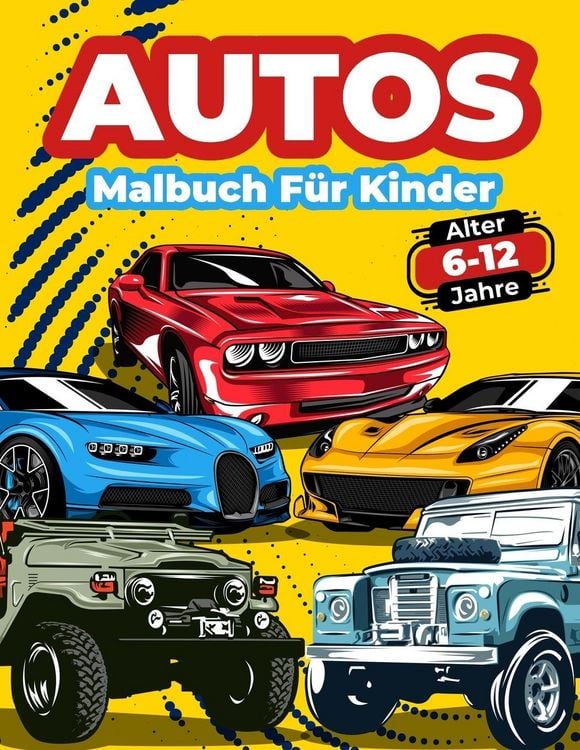 Produktbild: Autos-Malbuch F&uuml;r Kinder Von 6-12 Jahren