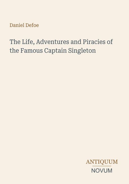 Produktbild: The Life, Adventures and Piracies of the Famous Captain Singleton
