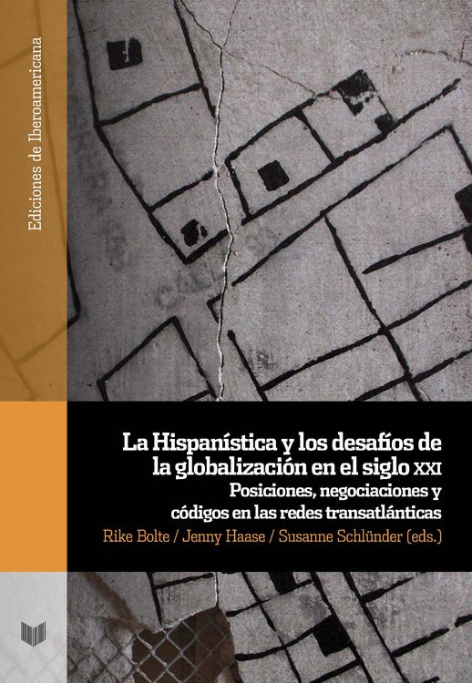 Produktbild: La Hispan&iacute;stica y los desaf&iacute;os de la globalizaci&oacute;n en el siglo XXI : posiciones, negociaciones y c&oacute;digos en las redes transatl&aacute;nticas