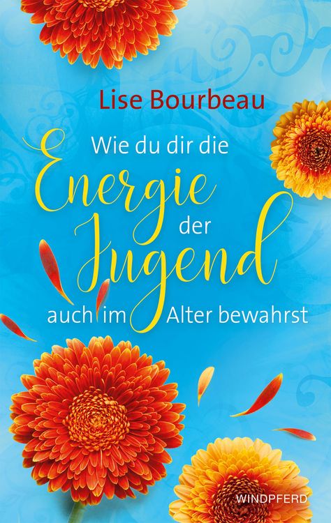 Produktbild: Wie du dir die Energie der Jugend auch im Alter bewahrst