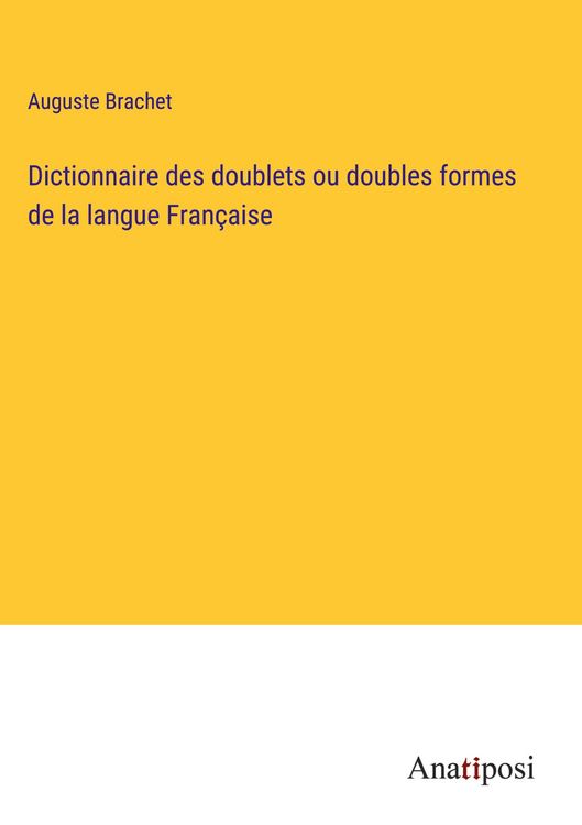 Produktbild: Dictionnaire des doublets ou doubles formes de la langue Fran&ccedil;aise